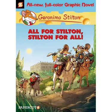 Geronimo Stilton Graphic Novels #15: All for Stilton, Stilton for All!