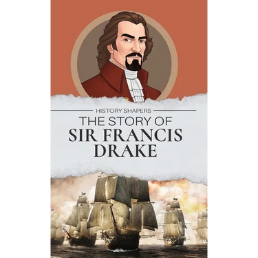 The Story of Sir Francis Drake