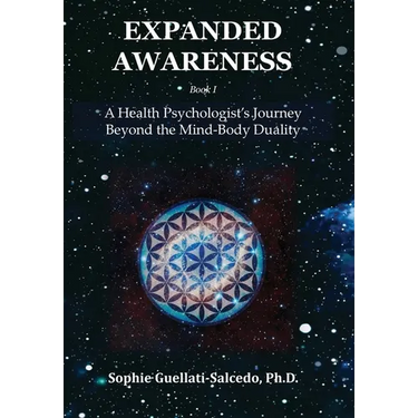 Expanded Awareness: A Health Psychologist's Journey Beyond the Mind-Body Duality