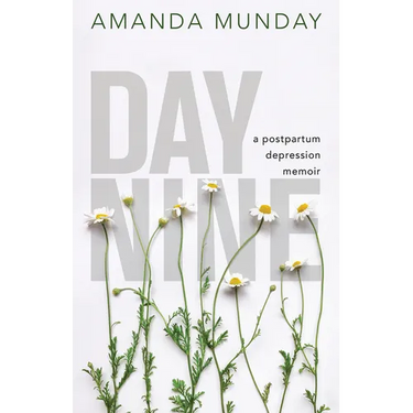 Day Nine: A Postpartum Depression Memoir
