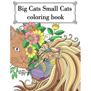 Big Cat Small Cat Coloring Book: Adult Teen Colouring Page Fun Stress Relief Relaxation and Escape