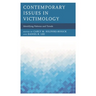 Contemporary Issues in Victimology: Identifying Patterns and Trends