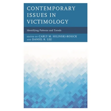 Contemporary Issues in Victimology: Identifying Patterns and Trends