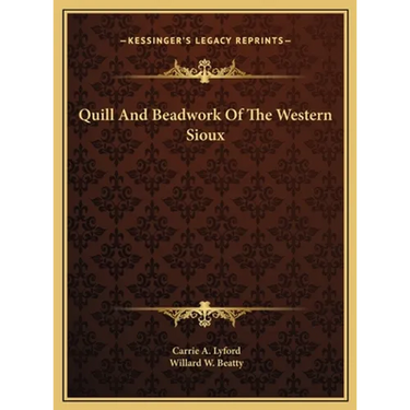 Quill And Beadwork Of The Western Sioux