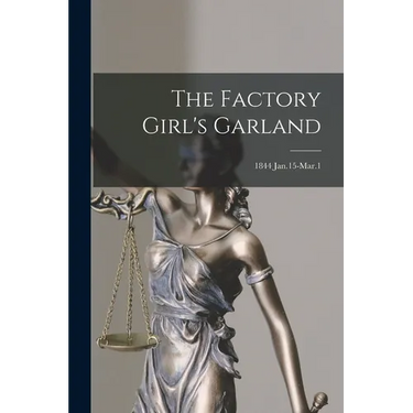 The Factory Girl's Garland; 1844 Jan.15-Mar.1