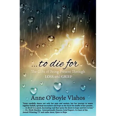 To Die For: The Gifts of Being Present Through Loss and Grief