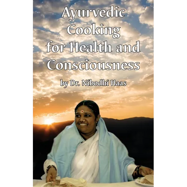 Health And Consciousness Through Ayurvedic Cooking