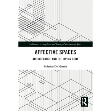 Affective Spaces: Architecture and the Living Body