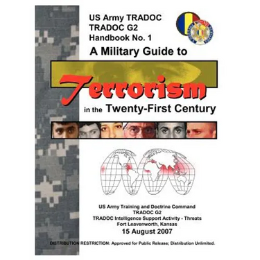 A Military Guide to Terrorism in the Twenty-First Century: U.S. Army TRADOC G2 Handbook No. 1 (Version 5.0)
