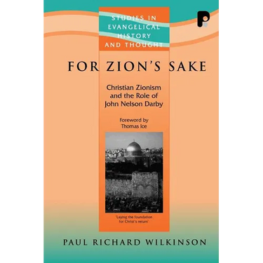 For Zion's Sake: Christian Zionism and the Role of John Nelson Darby