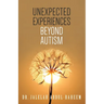 Unexpected Experiences Beyond Austism
