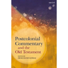 Postcolonial Commentary and the Old Testament
