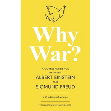 Why War? A Correspondence Between Albert Einstein and Sigmund Freud (Warbler Classics Annotated Edition)