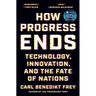 How Progress Ends: Technology, Innovation, and the Fate of Nations