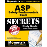 ASP Safety Fundamentals Exam Secrets Study Guide: ASP Test Review for the Associate Safety Professional Exam
