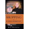 Shopping with a Schizophrenic