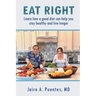 Eat Right: Learn how a good diet can help you stay healthy and live longer