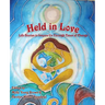 Held in Love: Life Stories to Inspire Us Through Times of Change