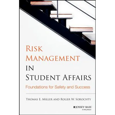 Risk Management in Student Affairs: Foundations for Safety and Success