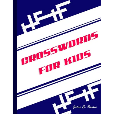 Crosswords for Kids: Best Puzzle Book for Ages 8 and Up