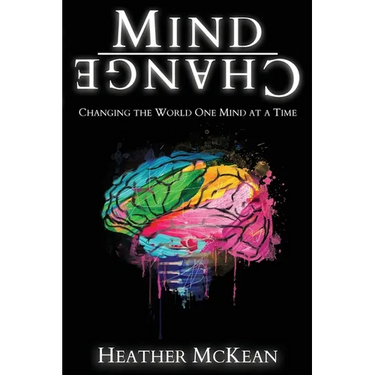 Mind Change: Changing The World One Mind At A Time