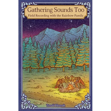 Gathering Sounds Too: Field Recording with the Rainbow Family