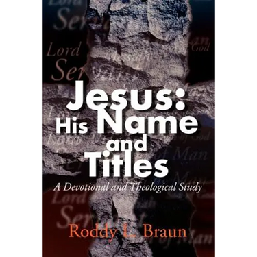 Jesus: His Name and Titles: A Devotional and Theological Study