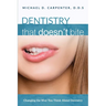 Dentistry That Doesn't Bite: Changing the Way You Think about Dentistry