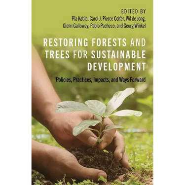Restoring Forests and Trees for Sustainable Development: Policies, Practices, Impacts, and Ways Forward