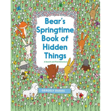 Bear's Springtime Book of Hidden Things: An Easter and Springtime Book for Kids