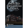 Haunted Shenandoah Valley