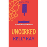 Uncorked: LaChappelle / Whittier Vineyard: Book 3
