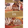Venus in Pisces: Poems and Letters