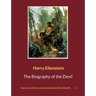 The Biography of the Devil: the one and only version authorized by himself ...;-)