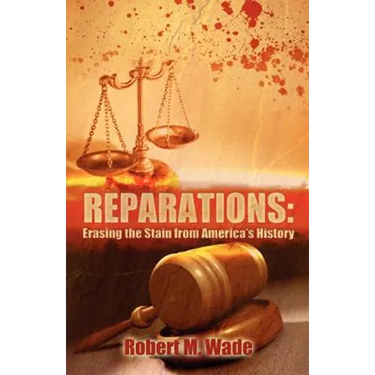 Reparations: Erasing the Stain from America's History