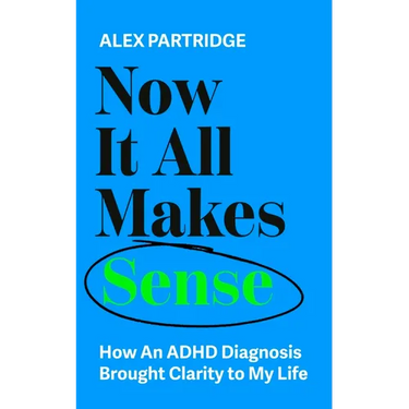 Now It All Makes Sense: How an ADHD Diagnosis Brought Clarity to My Life
