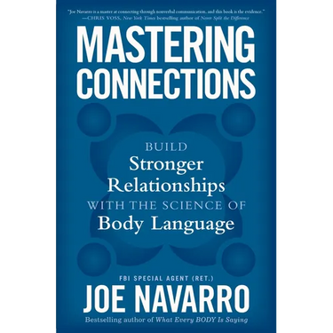 Mastering Connections: Build Stronger Relationships with the Science of Body Language