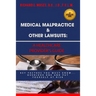 Medical Malpractice & Other Lawsuits: A Healthcare Providers Guide: Key Factors You Must Know... Overlook One and Put Yourself at Risk