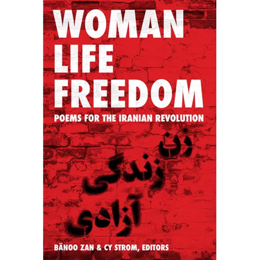Woman Life Freedom: Poems for the Iranian Revolution
