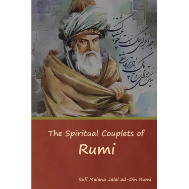 The Spiritual Couplets of Rumi