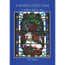 A White Colt's Tale: A Children's Christmas Story