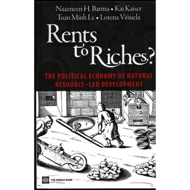 Rents to Riches?: The Political Economy of Natural Resource-Led Development