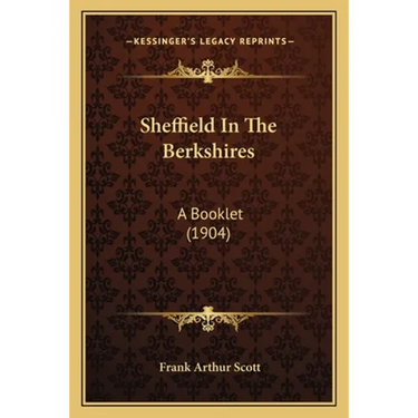 Sheffield In The Berkshires: A Booklet (1904)