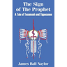 The Sign of The Prophet: A Tale of Tecumseh and Tippecanoe