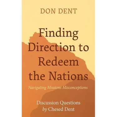 Finding Direction to Redeem the Nations: Navigating Missions Misconceptions