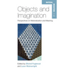 Objects and Imagination: Perspectives on Materialization and Meaning