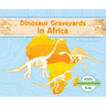 Dinosaur Graveyards in Africa