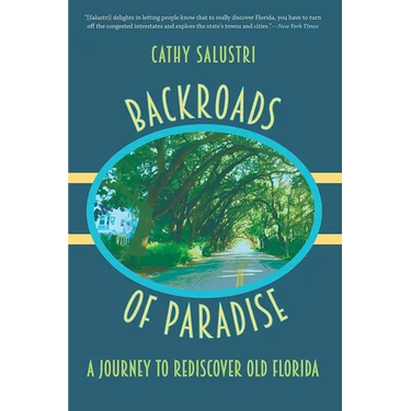 Backroads of Paradise: A Journey to Rediscover Old Florida