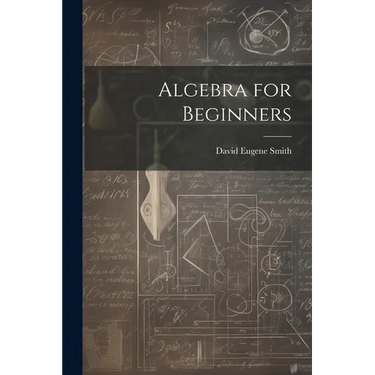 Algebra for Beginners