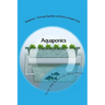 Aquaponics - Growing Vegetables and Fish in a Simple Cycle